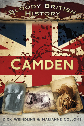 Marianne Colloms, Dick Weindling: Bloody British History: Camden