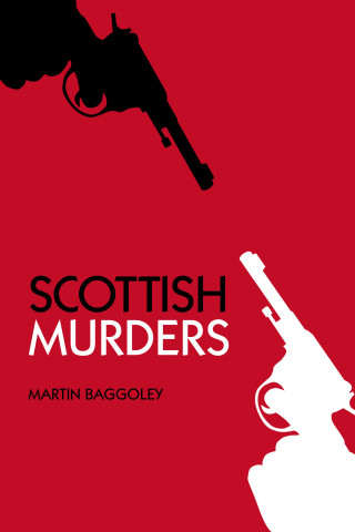 Martin Baggoley: Scottish Murders