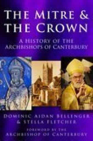 Dominic Aidan Bellenger, Stella Fletcher: The Mitre and the Crown