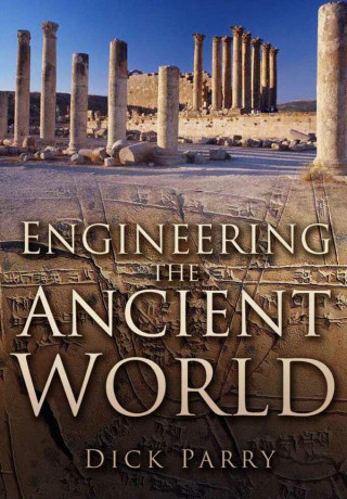 Dick Parry: Engineering the Ancient World
