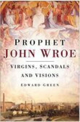 Edward Green: Prophet John Wroe