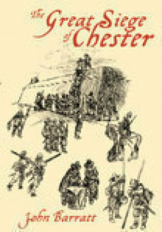 John Barratt: The Great Siege of Chester