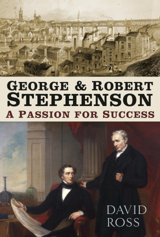 David Ross: George and Robert Stephenson
