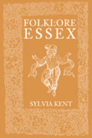 Sylvia Kent: Folklore of Essex
