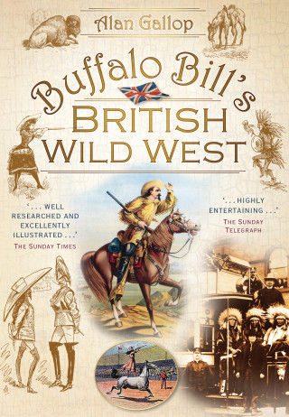 Alan Gallop: Buffalo Bill's British Wild West