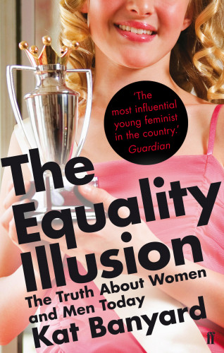 Kat Banyard: The Equality Illusion