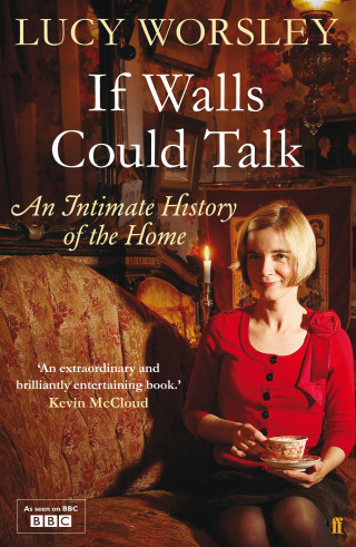 Lucy Worsley: If Walls Could Talk