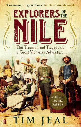 Tim Jeal: Explorers of the Nile