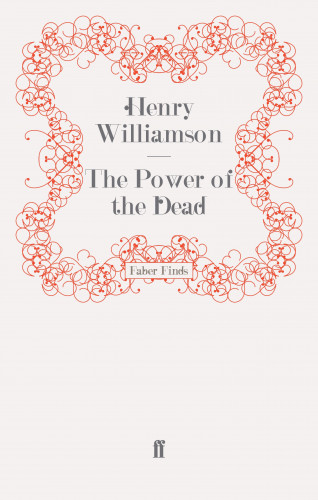 Henry Williamson: The Power of the Dead