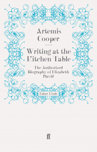 Artemis Cooper: Writing at the Kitchen Table