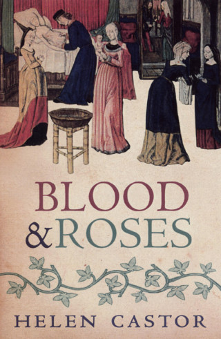 Helen Castor: Blood and Roses