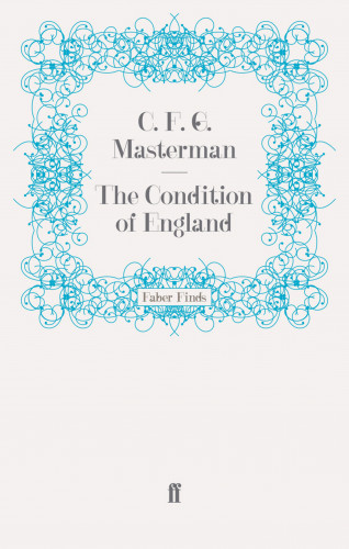 C.F.G. Masterman: The Condition of England
