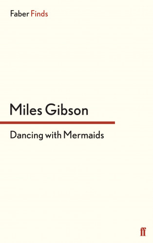Miles Gibson: Dancing with Mermaids
