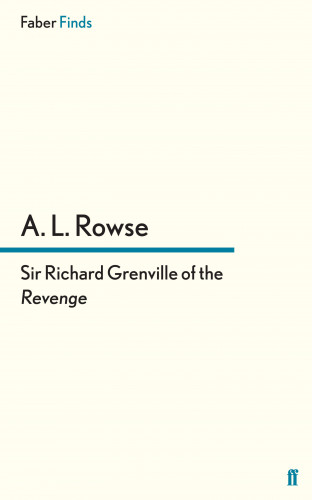 A.L. Rowse: Sir Richard Grenville of the Revenge