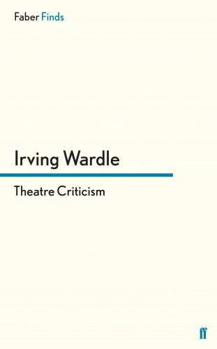 Irving Wardle: Theatre Criticism