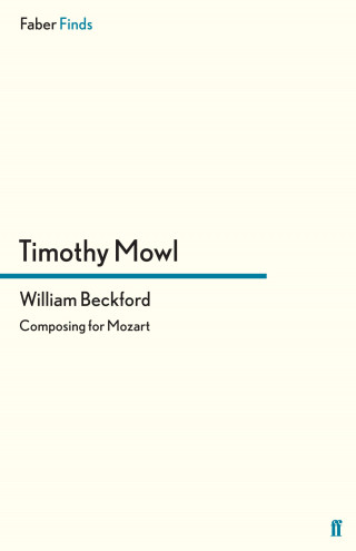 Timothy Mowl: William Beckford