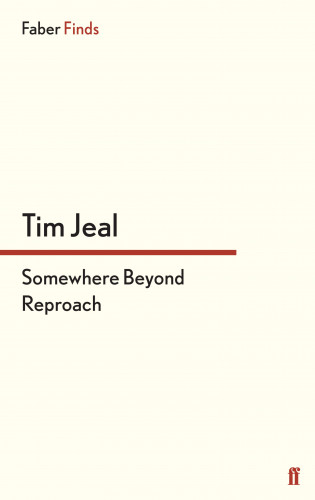 Tim Jeal: Somewhere Beyond Reproach