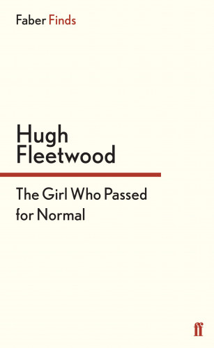 Hugh Fleetwood: The Girl Who Passed for Normal