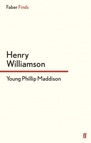 Henry Williamson: Young Phillip Maddison