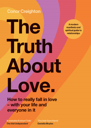 Conor Creighton: The Truth About Love