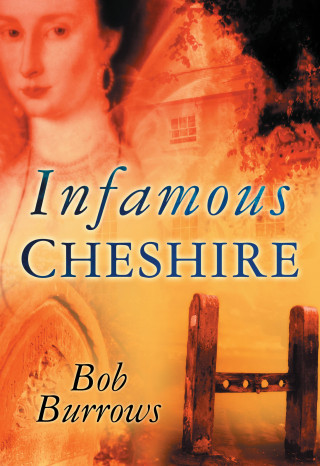 Bob Burrows: Infamous Cheshire