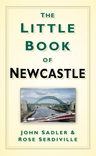 John Sadler, Rose Serdiville: The Little Book of Newcastle