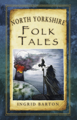 Ingrid Barton: North Yorkshire Folk Tales