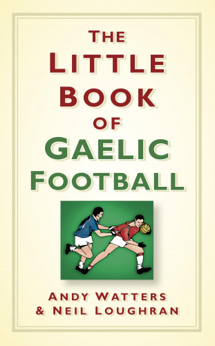 Andy Watters, Neil Loughran: The Little Book of Gaelic Football