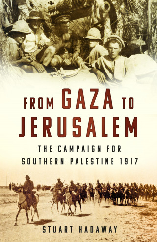 Stuart Hadaway: From Gaza to Jerusalem