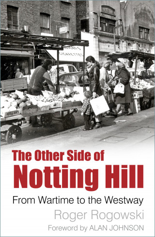 Roger Rogowski: The Other Side of Notting Hill