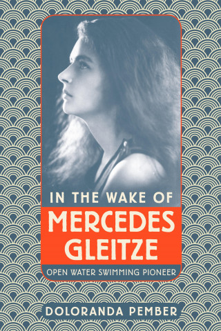 Doloranda Pember: In the Wake of Mercedes Gleitze