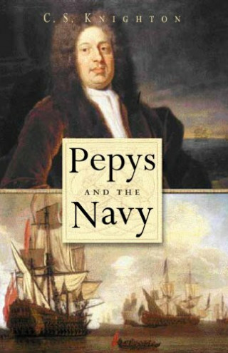 C S Knighton: Pepys and the Navy