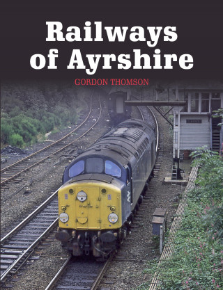 Gordon Thomson: Railways of Ayrshire