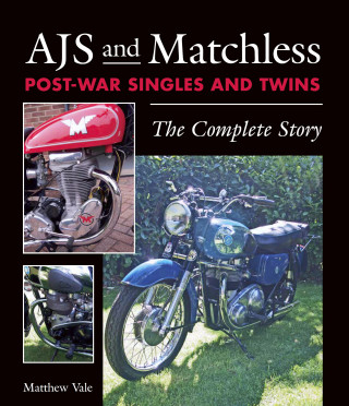Matthew Vale: AJS and Matchless Post-War Singles and Twins