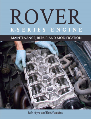 Iain Ayre, Rob Hawkins: The Rover K-Series Engine