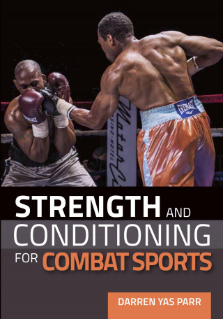 Darren Yas Parr: Strength and Conditioning for Combat Sports