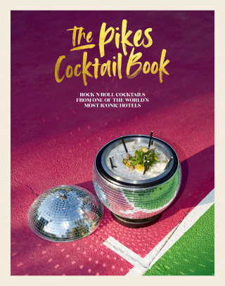 Dawn Hindle: The Pikes Cocktail Book