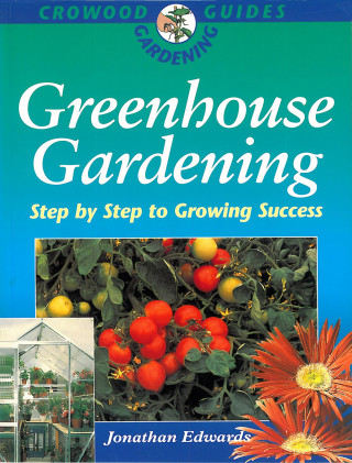 Jonathan Edwards: Greenhouse Gardening