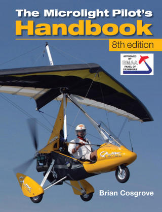 Brian Cosgrove: Microlight Pilot's Handbook - 8th Edition