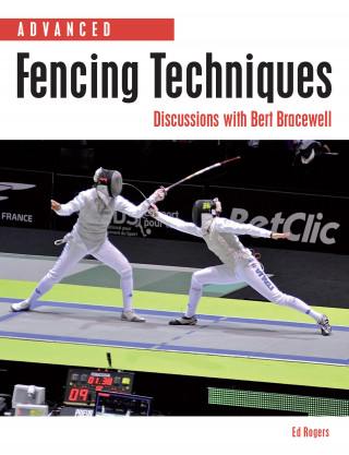 Ed Rogers: Advanced Fencing Techniques