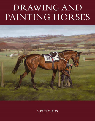 Alison Wilson: Drawing and Painting Horses