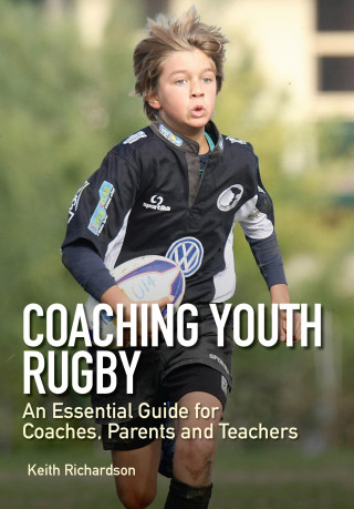 Keith Richardson: Coaching Youth Rugby