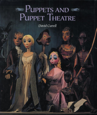 David Currell: Puppets and Puppet Theatre