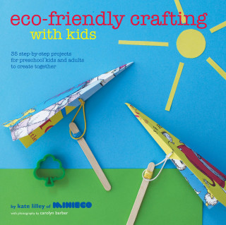 Kate Lilley: Eco-Friendly Crafting With Kids