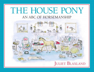 Juliet Blaxland: The House Pony