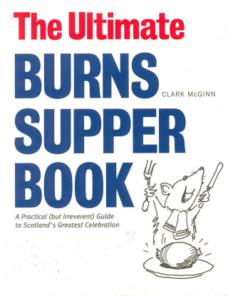 Clark McGinn: The Ultimate Burns Supper Book