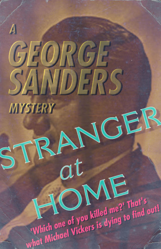 George Sanders: Stranger At Home