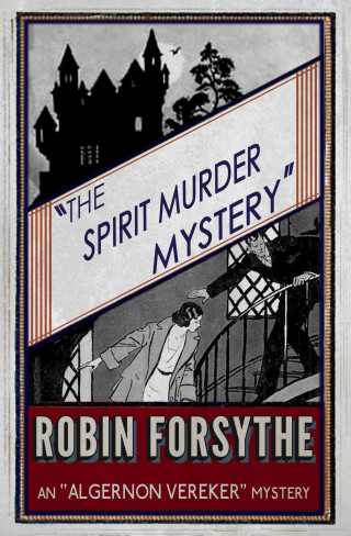 Robin Forsythe: The Spirit Murder Mystery