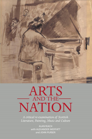 Alan Riach, Alexander Moffatt, John Purser: Arts and the Nation