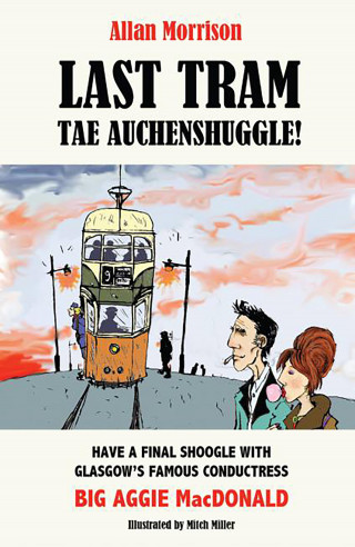 Allan Morrison: Last Tram tae Auchenshuggle!